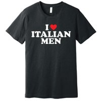 I Love Italian Men Premium T-Shirt