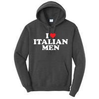 I Love Italian Men Tall Hoodie