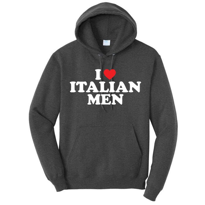 I Love Italian Men Tall Hoodie