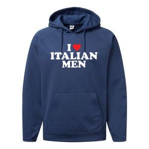 I Love Italian Men Performance Fleece Hoodie