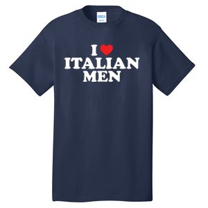 I Love Italian Men Tall T-Shirt