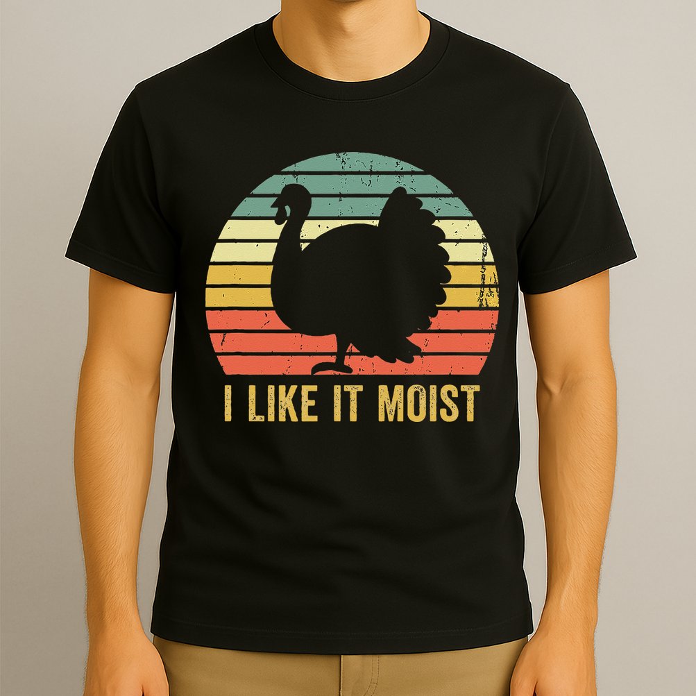 I Like It Moist Funny Thanksgiving Turkey Trot Vintage T-Shirt