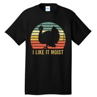 I Like It Moist Funny Thanksgiving Turkey Trot Vintage Tall T-Shirt