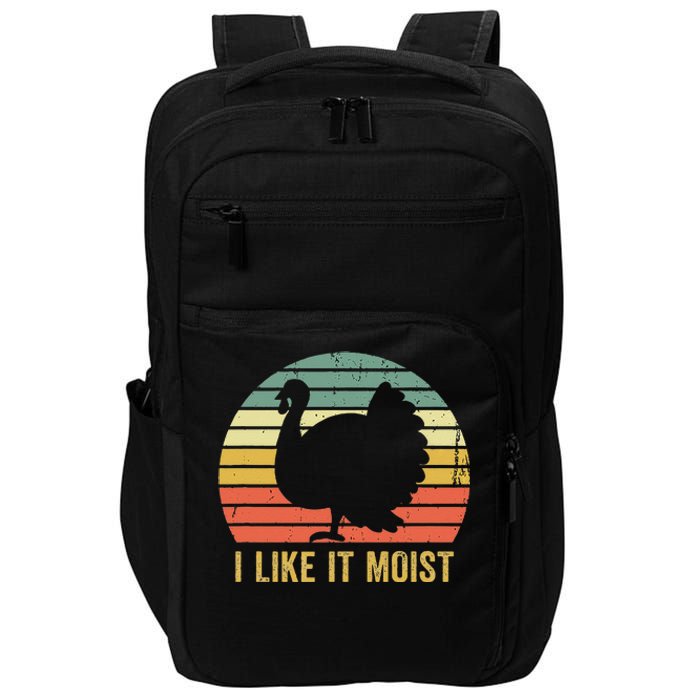 I Like It Moist Funny Thanksgiving Turkey Trot Vintage Impact Tech Backpack