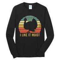 I Like It Moist Funny Thanksgiving Turkey Trot Vintage Tall Long Sleeve T-Shirt