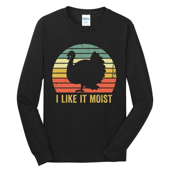 I Like It Moist Funny Thanksgiving Turkey Trot Vintage Tall Long Sleeve T-Shirt