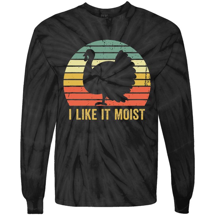 I Like It Moist Funny Thanksgiving Turkey Trot Vintage Tie-Dye Long Sleeve Shirt