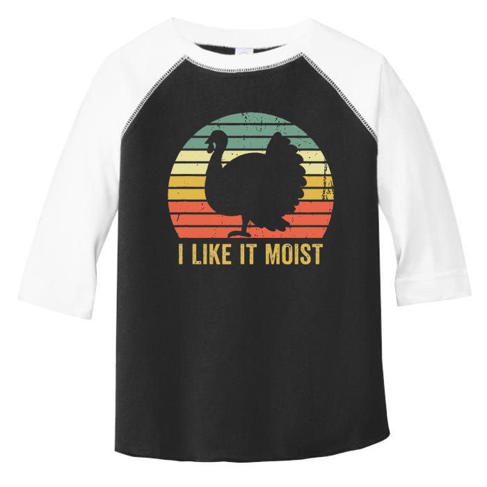 I Like It Moist Funny Thanksgiving Turkey Trot Vintage Toddler Fine Jersey T-Shirt