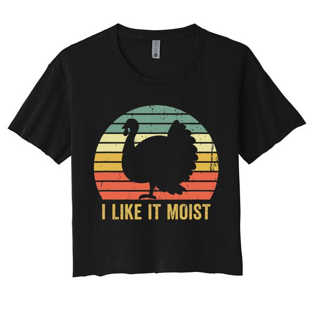 I Like It Moist Funny Thanksgiving Turkey Trot Vintage Crop Top