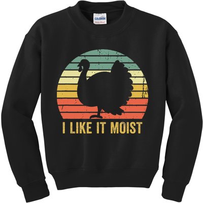 I Like It Moist Funny Thanksgiving Turkey Trot Vintage Kids Sweatshirt