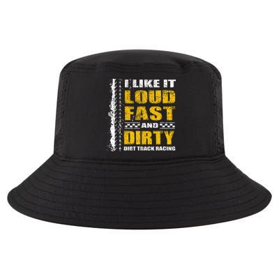 I Like It Loud Fast And Dirty Stock Car Dirt Track Racing Cool Comfort Performance Bucket Hat