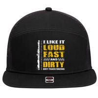 I Like It Loud Fast And Dirty Stock Car Dirt Track Racing 7 Panel Mesh Trucker Snapback Hat