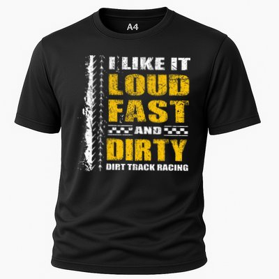 I Like It Loud Fast And Dirty Stock Car Dirt Track Racing Cooling Performance Crew T-Shirt