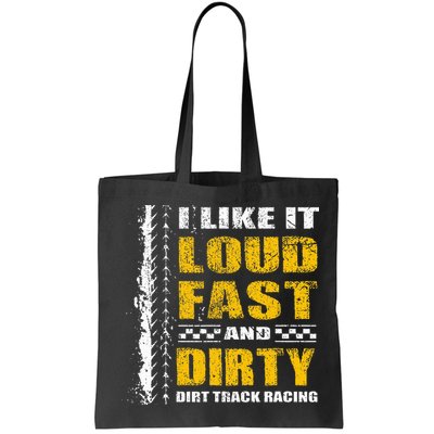 I Like It Loud Fast And Dirty Stock Car Dirt Track Racing Bag