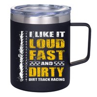I Like It Loud Fast And Dirty Stock Car Dirt Track Racing 12oz Stainless Steel Coffee Mug