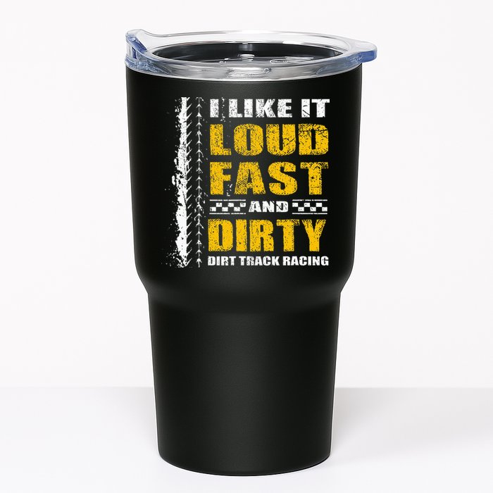 I Like It Loud Fast And Dirty Stock Car Dirt Track Racing Tumbler