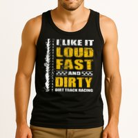 I Like It Loud Fast And Dirty Stock Car Dirt Track Racing Tank Top
