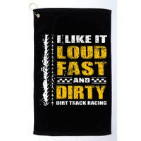 I Like It Loud Fast And Dirty Stock Car Dirt Track Racing Golf Towel