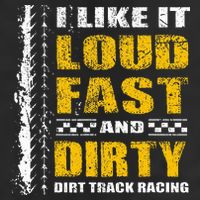I Like It Loud Fast And Dirty Stock Car Dirt Track Racing Golf Towel
