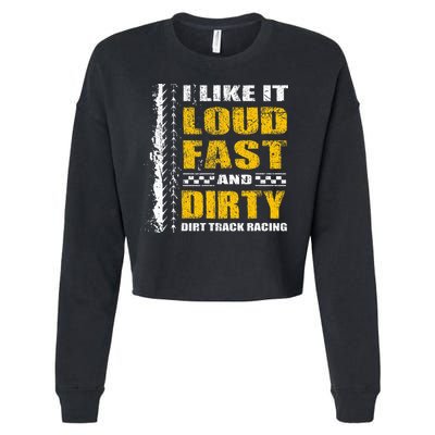 I Like It Loud Fast And Dirty Stock Car Dirt Track Racing Cropped Pullover Crew