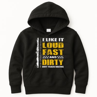 I Like It Loud Fast And Dirty Stock Car Dirt Track Racing Kids Hoodie