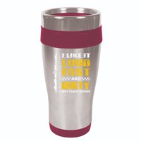I Like It Loud Fast And Dirty Stock Car Dirt Track Racing 16oz Travel Tumbler