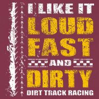 I Like It Loud Fast And Dirty Stock Car Dirt Track Racing 16oz Travel Tumbler