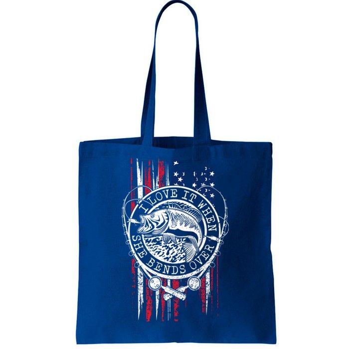 I Love It When She Bends Over Funny Fishing Usa Flag Cute Gift Tote Bag