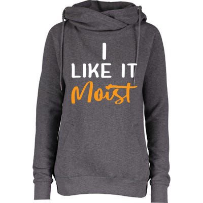 I Like It Moist Roasted Turkey Funny Thanksgiving Leg Day Great Gift Womens Funnel Neck Pullover Hood