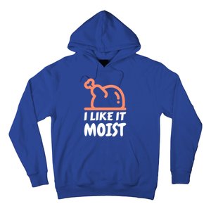 I Like It Moist Funny Turkey Thanksgiving Christmas Dinner Gift Hoodie