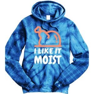 I Like It Moist Funny Turkey Thanksgiving Christmas Dinner Gift Tie Dye Hoodie