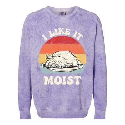 I Like It Moist Thanksgiving Turkey Leg Day Funny Vintage Gift Colorblast Crewneck Sweatshirt