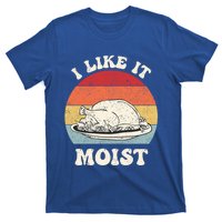 I Like It Moist Thanksgiving Turkey Leg Day Funny Vintage Gift T-Shirt