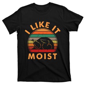 I LIKE IT MOIST Thanksgiving Costume Turkey Leg Day T-Shirt