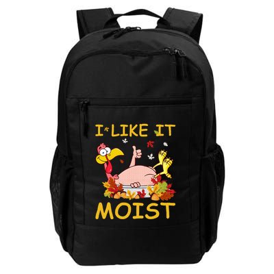 I Like It Moist Funny Turkey Like Dinner Thanksgiving Gift Backpack