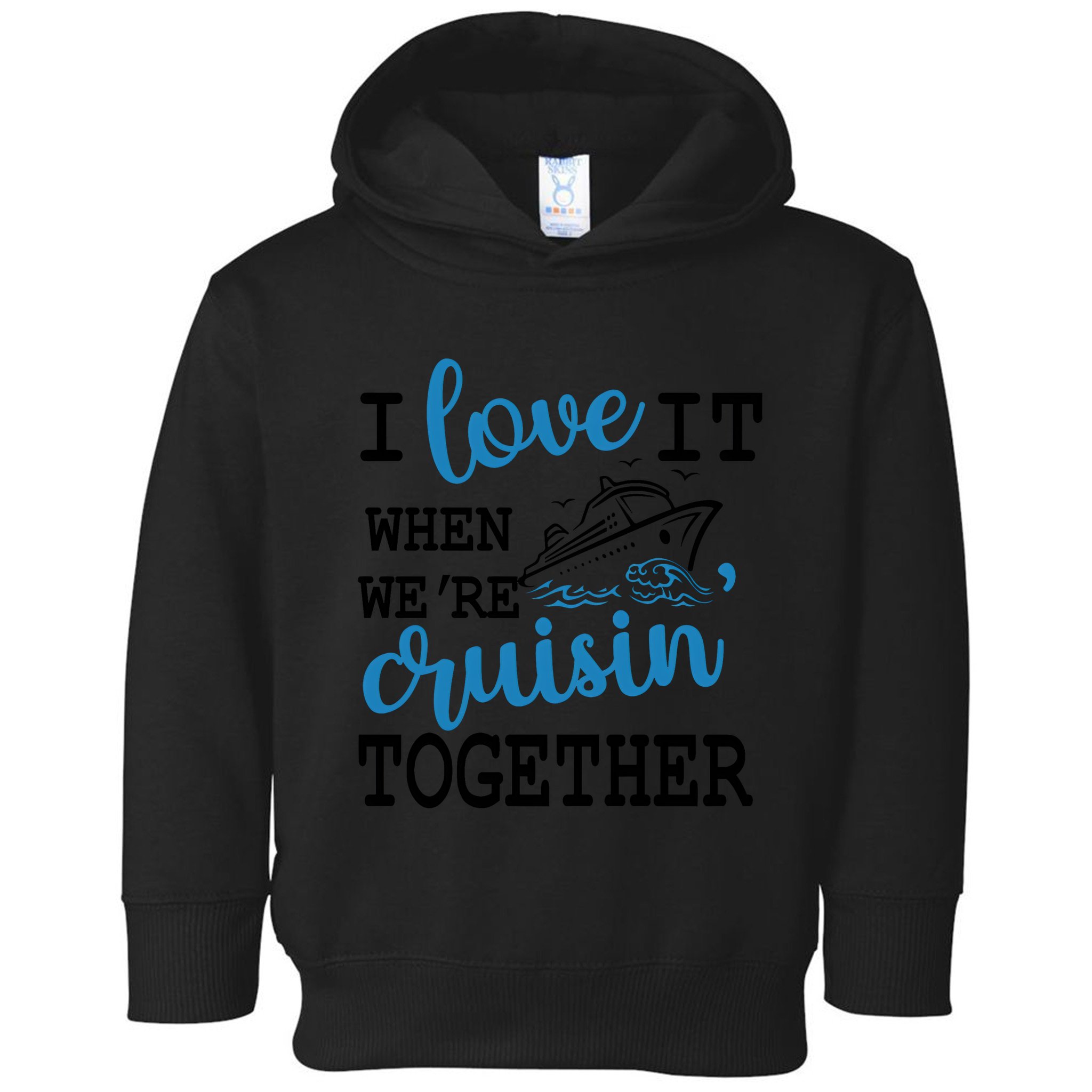 I Love It When WeRe Cruisin Together Toddler Hoodie