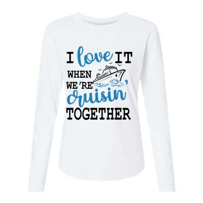 I Love It When WeRe Cruisin Together Womens Cotton Relaxed Long Sleeve T-Shirt