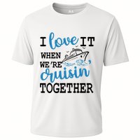 I Love It When WeRe Cruisin Together Cooling Performance Crew T-Shirt