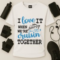 I Love It When WeRe Cruisin Together Cooling Performance Crew T-Shirt