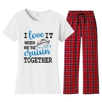 I Love It When WeRe Cruisin Together Women's Flannel Pajama Set