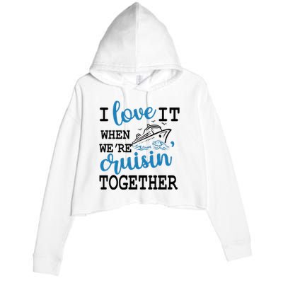 I Love It When WeRe Cruisin Together Crop Fleece Hoodie