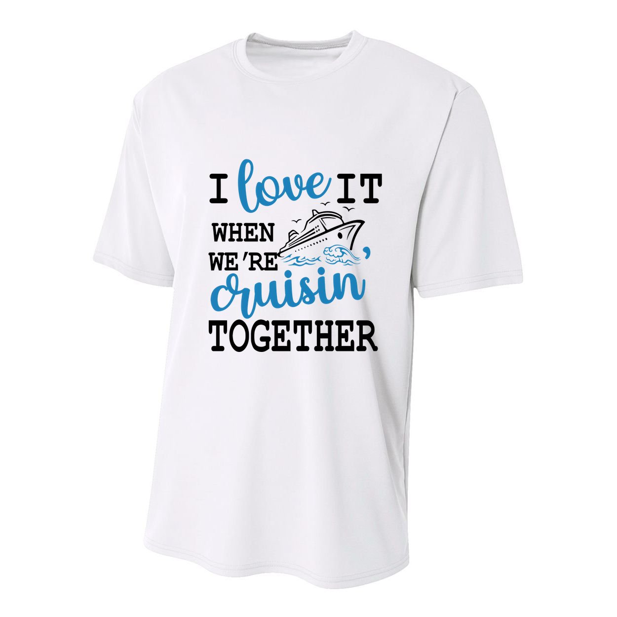 I Love It When WeRe Cruisin Together Youth Performance Sprint T-Shirt