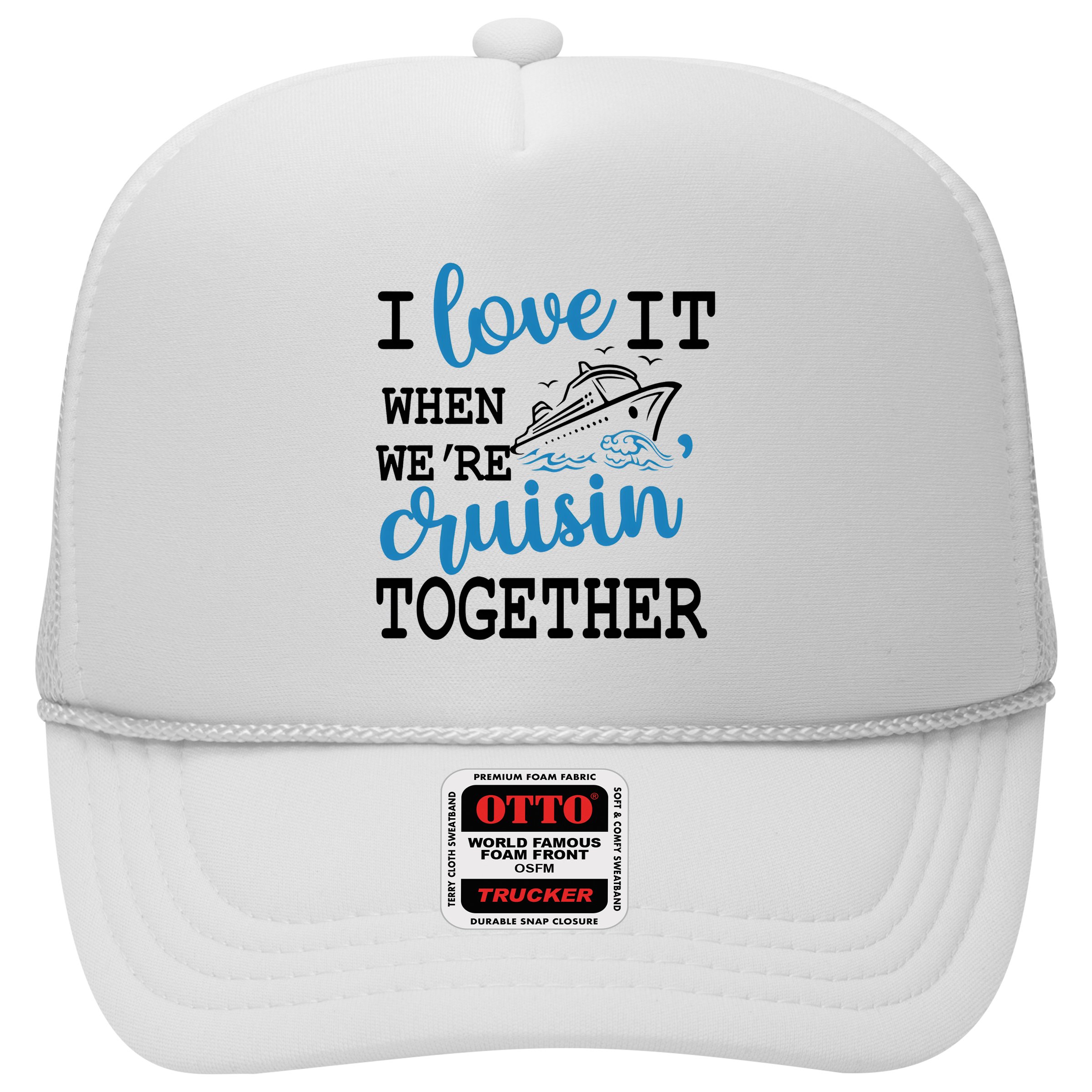I Love It When WeRe Cruisin Together Hat