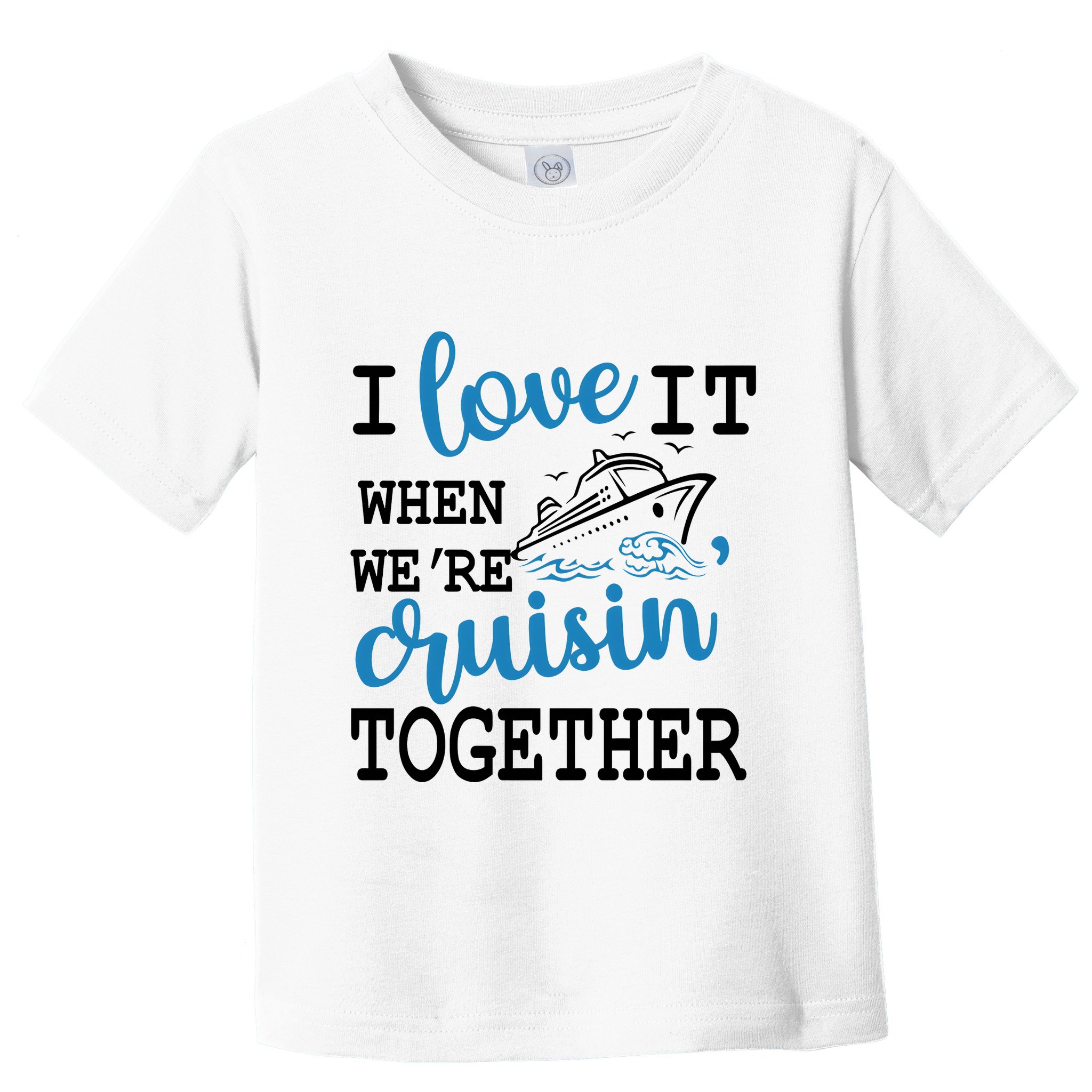 I Love It When WeRe Cruisin Together Toddler T-Shirt