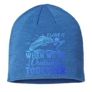 I Love It When Were Cruising Together Family Cruising Gift Sustainable Beanie