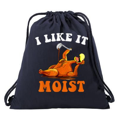 I Like It Moist Turkey Autumn Happy Thanksgiving Drawstring Bag