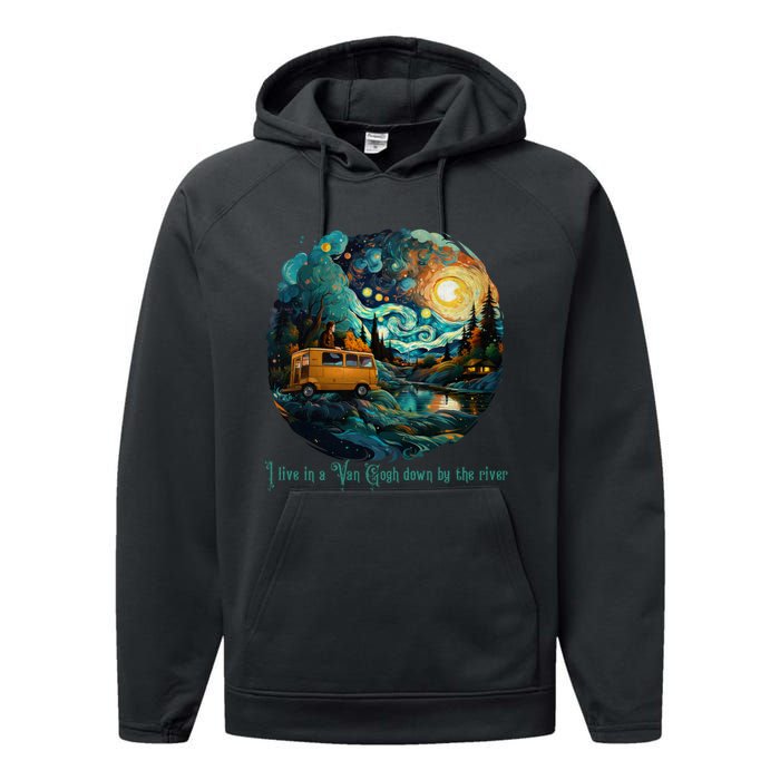 I Live In A Van Gogh Down By The River Performance Fleece Hoodie