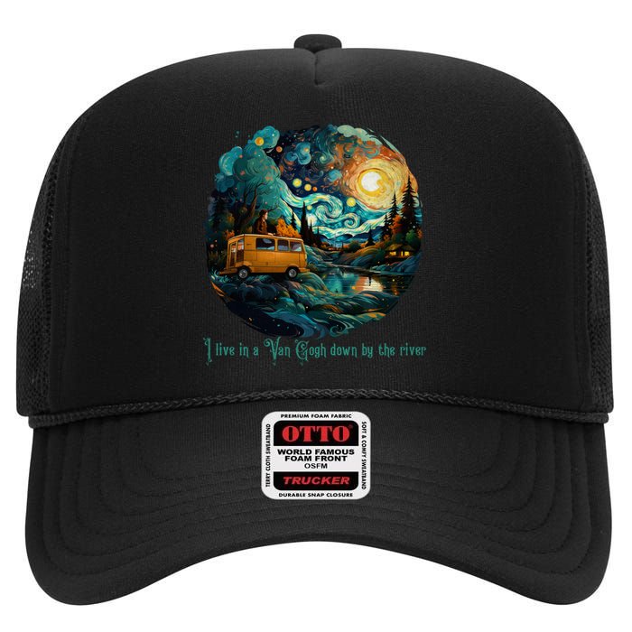 I Live In A Van Gogh Down By The River High Crown Mesh Back Trucker Hat