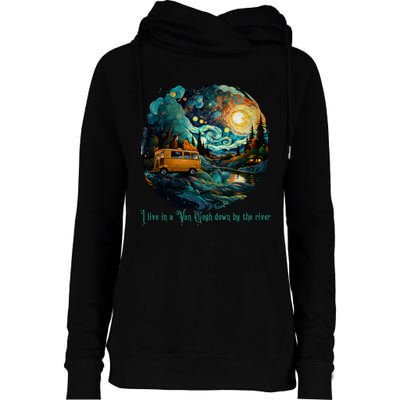 I Live In A Van Gogh Down By The River Womens Funnel Neck Pullover Hood