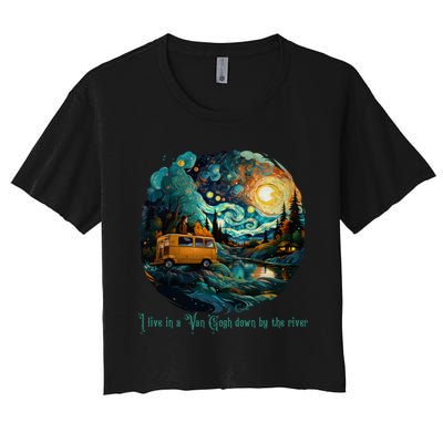 I Live In A Van Gogh Down By The River Women's Crop Top Tee